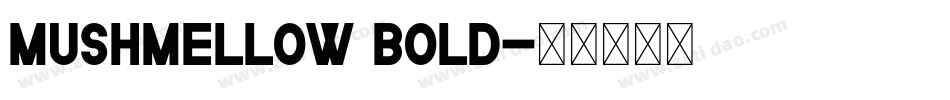 Mushmellow Bold字体转换